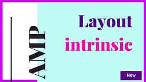 AMP の layout 属性に intrinsic が追加